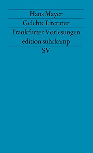 Gelebte Literatur: Frankfurter Vorlesungen (edition suhrkamp) von Suhrkamp Verlag
